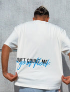 Don't count me white T-shirt